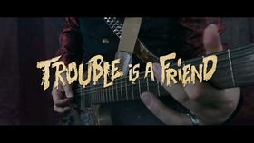 troubleisafriend中文歌词